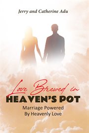 Love brewed in heaven's pot cover image