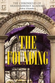 The Founding : The Chronicles of Braidenhurst Academy cover image