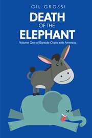 Death of the elephant. Volume One of Barside Chats with America cover image