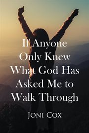 If anyone only knew what god has asked me to walk through cover image