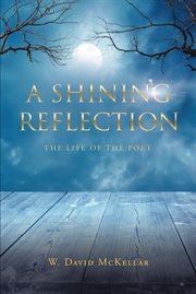 A shining reflection. The Life of the Poet cover image