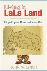 Living in lala land. Flipped Upside Down and Inside Out cover image