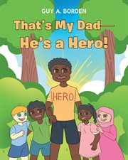 That's my dad-he's a hero! cover image