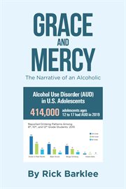 Grace and Mercy : The Narrative of an Alcoholic cover image