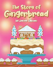 The story of gingerbread cover image