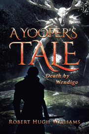 A yooper's tale. Death by Wendigo cover image