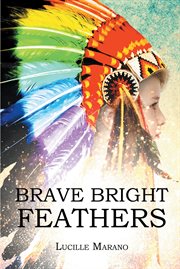 Brave bright feathers cover image
