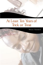 At least ten years of trick or treat cover image