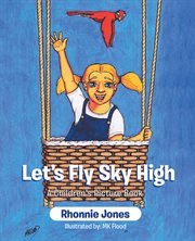 Let's Fly Sky High : A Children's Picture Book cover image