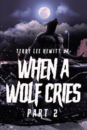 When a wolf cries. Part 2 cover image