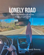 Lonely road summer roadtrips in the time of covid 19 cover image