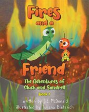 Fires and a Friend : The Adventures of Cluck and Sandrell cover image