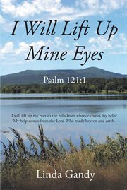 I Will Lift Up Mine Eyes : Psalm 121:1 cover image