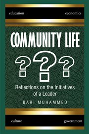 Community life : What Is It, the Dire Need for It, and Why We Don't Have It cover image