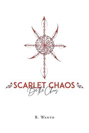 Scarlet Chaos : Be The Chaos cover image