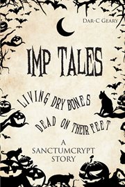 Imp tales : living dry bones dead on their feet cover image