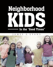 Neighborhood kids : In the "Good Times" cover image