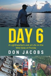 Day 6 : A Lighthearted Look at Life on the Wild Side of Florida cover image