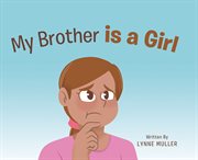My brother is a girl cover image