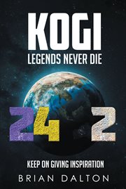 Kogi : Legends Never Die cover image