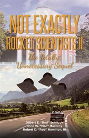 Not exactly rocket scientists ii : The Totally Unnecessary Sequel cover image