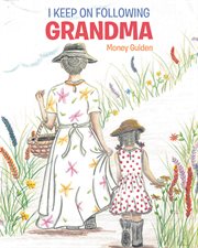 I keep on following grandma cover image