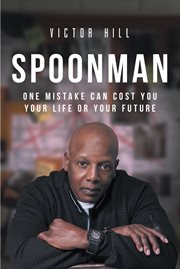 Spoonman : One Mistake Can Cost You Your Life or Your Future cover image