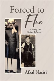 Forced to flee : a tale of two Afghan refugees cover image