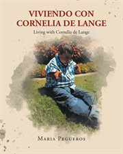 Viviendo con cornelia de lange. Living with Cornelia de Lange cover image