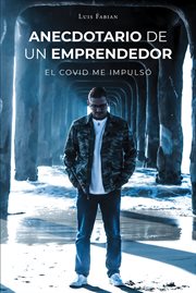 Anecdotario De Un Emprendedor : El Covid Me Impulso cover image