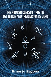 The number concept, true its definition and the division by zero cover image