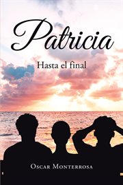 Patricia. Hasta el final cover image