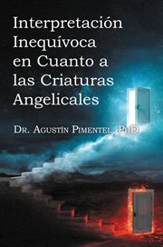 Interpretacion Inequivoca en Cuanto a las Criaturas Angelicales cover image