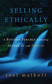 Selling ethically. A Business Parable Connecting Integrity with Profits cover image