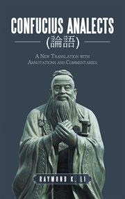 Confucius analects (). A New Translation with Annotations and Commentaries cover image
