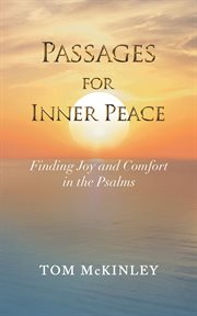 Passages for inner peace. Finding Joy and Comfort in the Psalms cover image