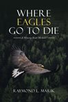 Where Eagles Go to Die cover image