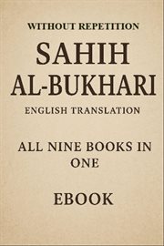 Sahih Al-Bukhari : the early years of Islam, being the historical chapters of the kitab al-Jami' as-Sahih cover image