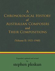 A chronological history of australian composers and their compositions 1901-2020, volume ii. (1921-1940) cover image