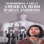 Remembering a great american hero marian anderson cover image