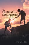 The diligence of discipleship cover image