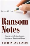 Ransom notes : moments of reflection, courage, engagement, worship, and humor cover image