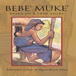 Bebe' muke' cover image