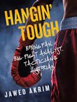 HANGIN' TOUGH : boxing fan, big- fight analyst, tactician & historian cover image