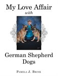 My Love Affair With German Shepherd Dogs cover image