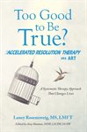 Too Good to Be True? : Accelerated Resolution Therapy cover image