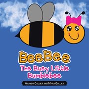 Beebee the Busy Little Bumblebee cover image