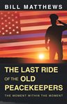 The Last Ride of the Old Peacekeepers cover image