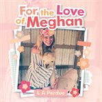 For the love of Meghan cover image
