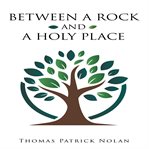 Between a Rock and a Holy Place cover image